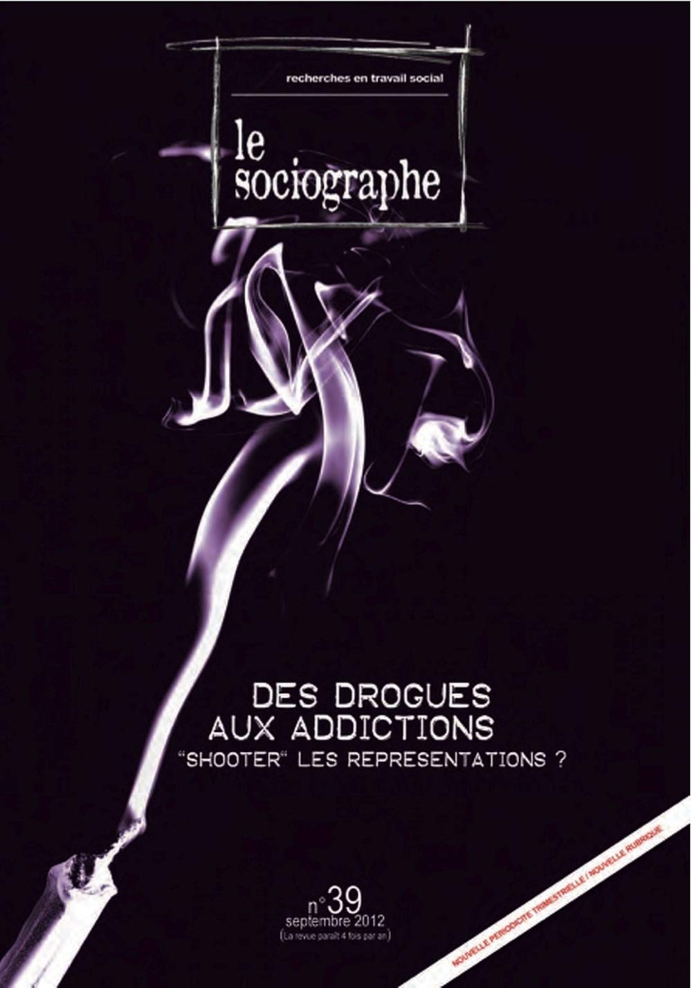 Le Sociographe N 39. des Drogues aux Addictions. "Shooter" les Représentations book