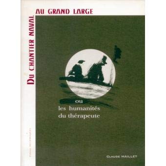 DU CHANTIER NAVAL AU GRAND LARGE ou humanités du thérapeute Music