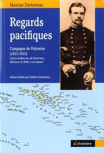 Regards pacifiques: Campagne de Polynésie (1913-1915) book
