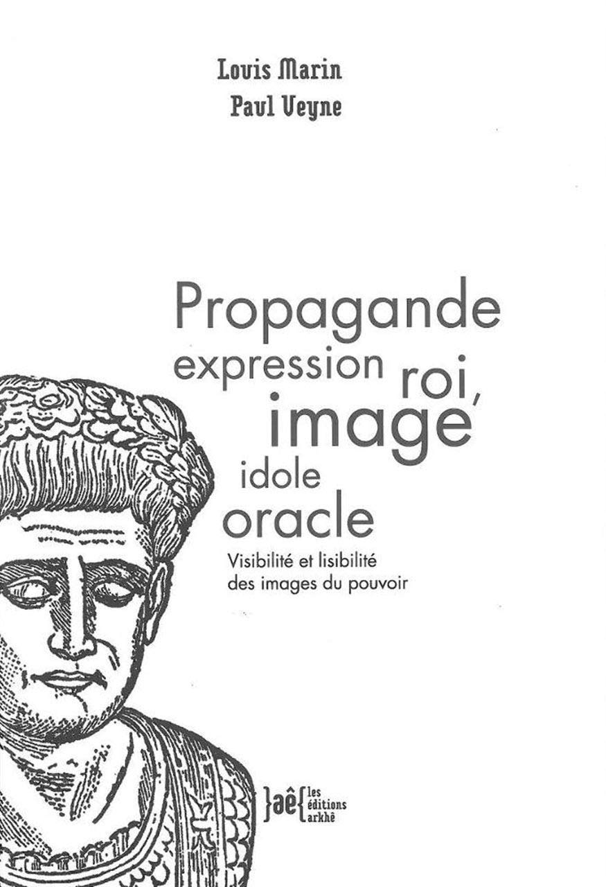 Propagande expression roi, image idole oracle: Visibilité et lisibilité des images du pouvoir book