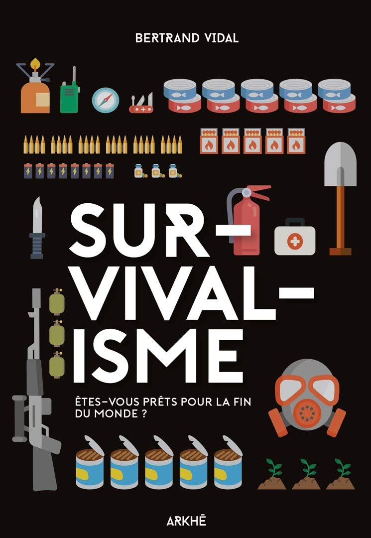 Survivalisme: Etes-vous prêts pour la fin du monde ? book
