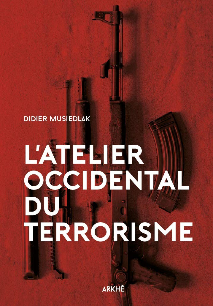 L'atelier occidental du terrorisme: Les racines du mal Politics & History