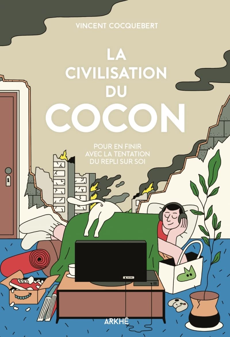 La Civilisation du cocon - Pour en finir avec la tentation d: Pour en finir avec la tentation du repli sur soi Social Sciences