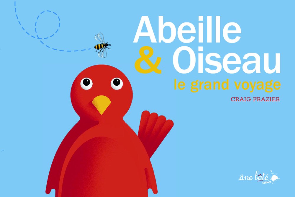 Abeille & Oiseau, le grand voyage book