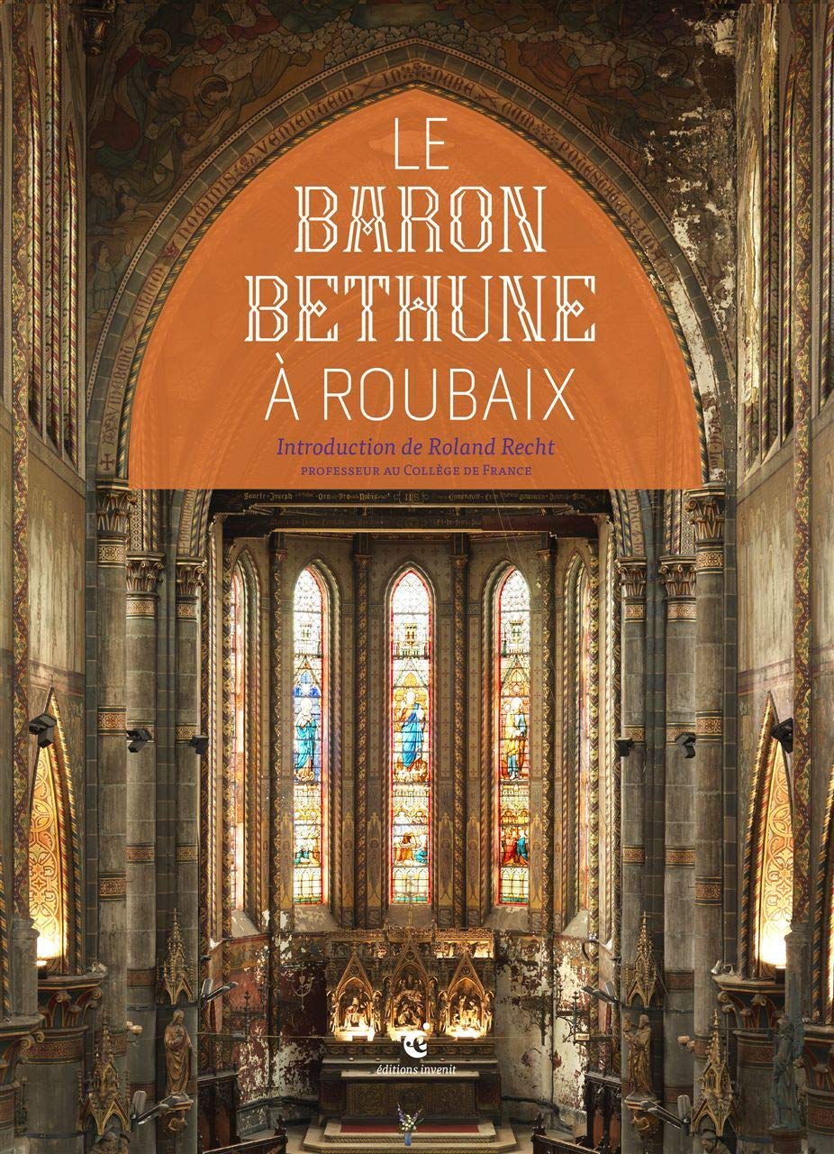 Le Baron Bethune a Roubaix: L'Eglise Saint-Joseph & Le couvent des Clarisses Film, Art & Culture