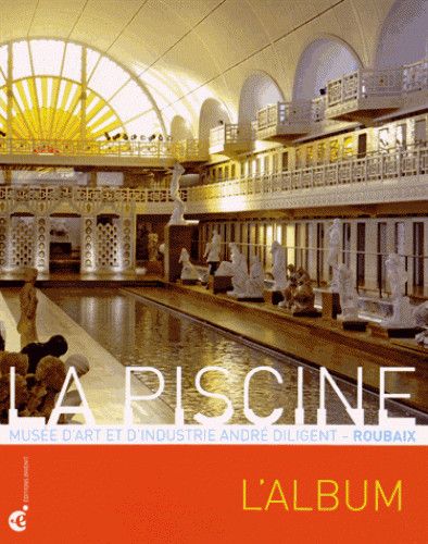 La Piscine, Musée d'art et d'industrie André Diligent, Roubaix : l'album Film, Art & Culture