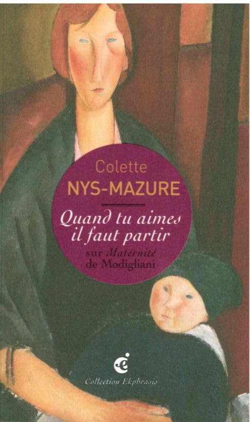 Quand tu aimes il faut partir: Sur Maternité de Modigliani book