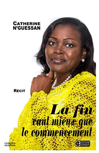 LA FIN VAUT MIEUX QUE LE COMMENCEMENT: RÉCIT AUTOBIOGRAPHIQUE book