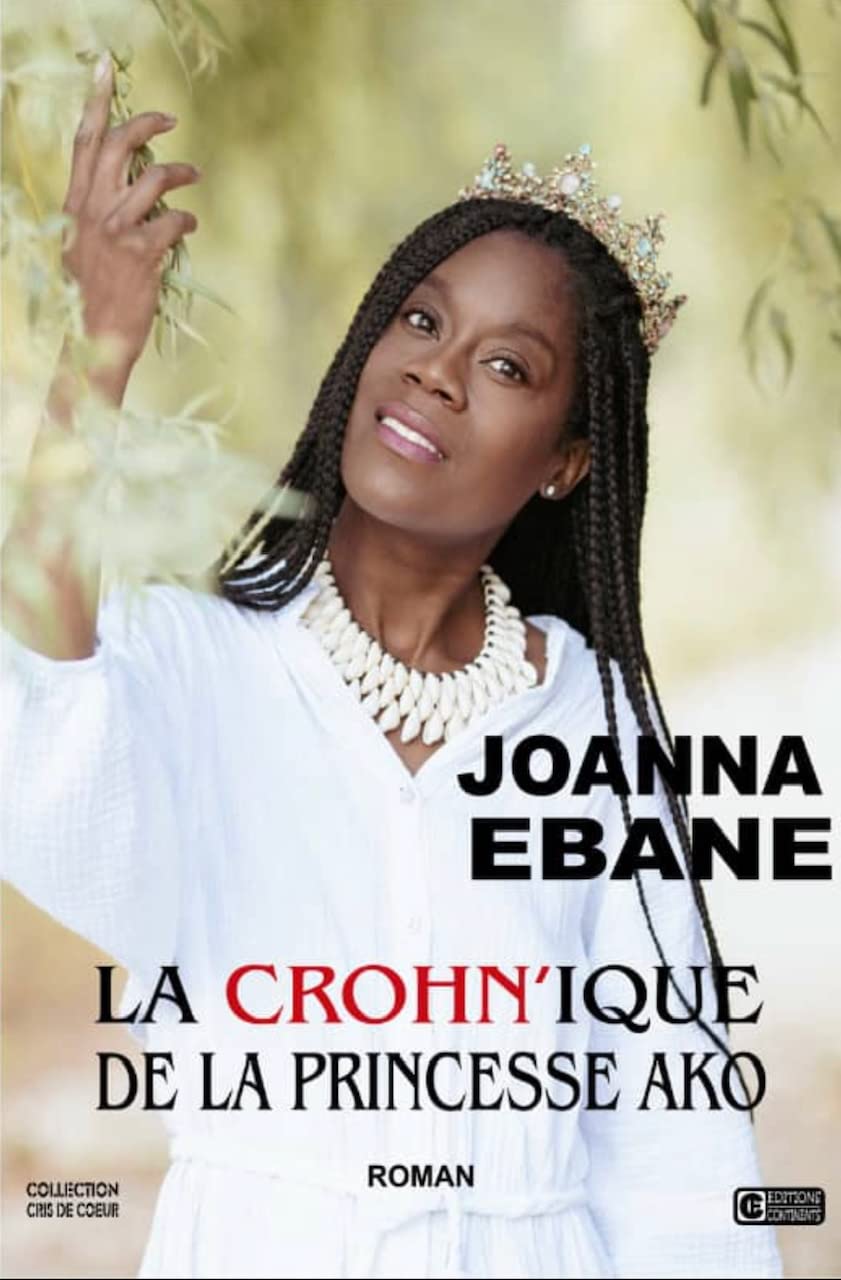 LA CROHN'IQUE DE LA PRINCESSE AKO : Comment je reste forte face à la maladie de CROHN et je préserve mon bien-être book
