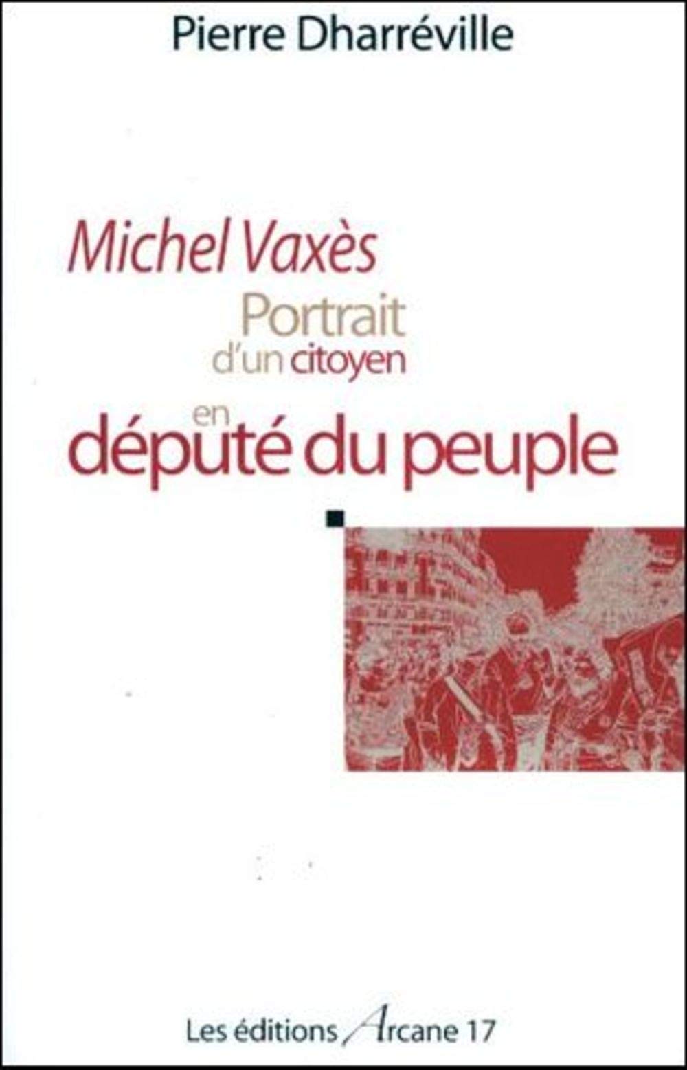 Michel Vaxès : Portrait d'un citoyen en député du peuple book
