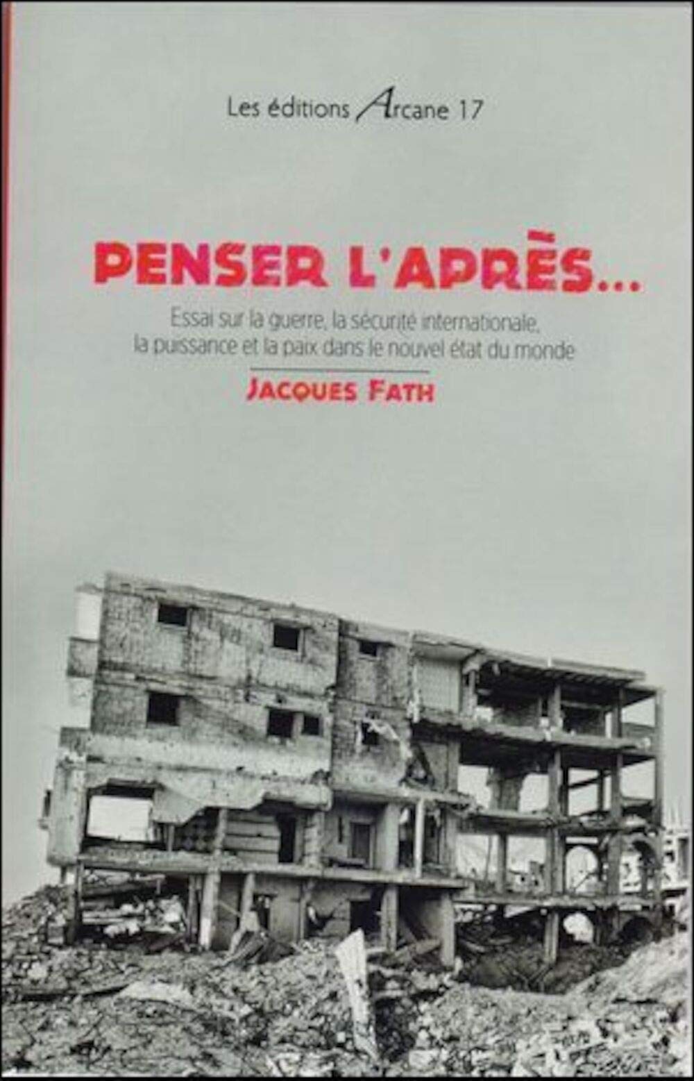 Penser l'après... Essai sur la guerre, la sécurité internationale, la puissance et la paix dans le nouvel état du monde book