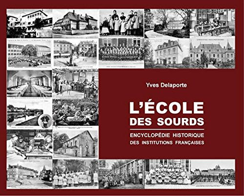 L'école des sourds: Encyclopédie historique des institutions françaises Books