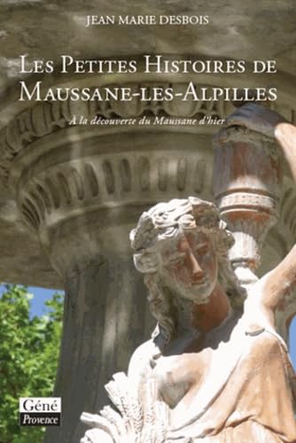 Les petites histoires de Maussane-les-Alpilles book