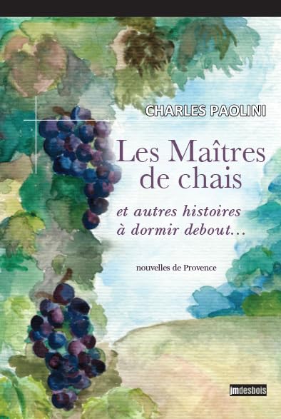 Les Maîtres de chais et autres histoires à dormir debout book