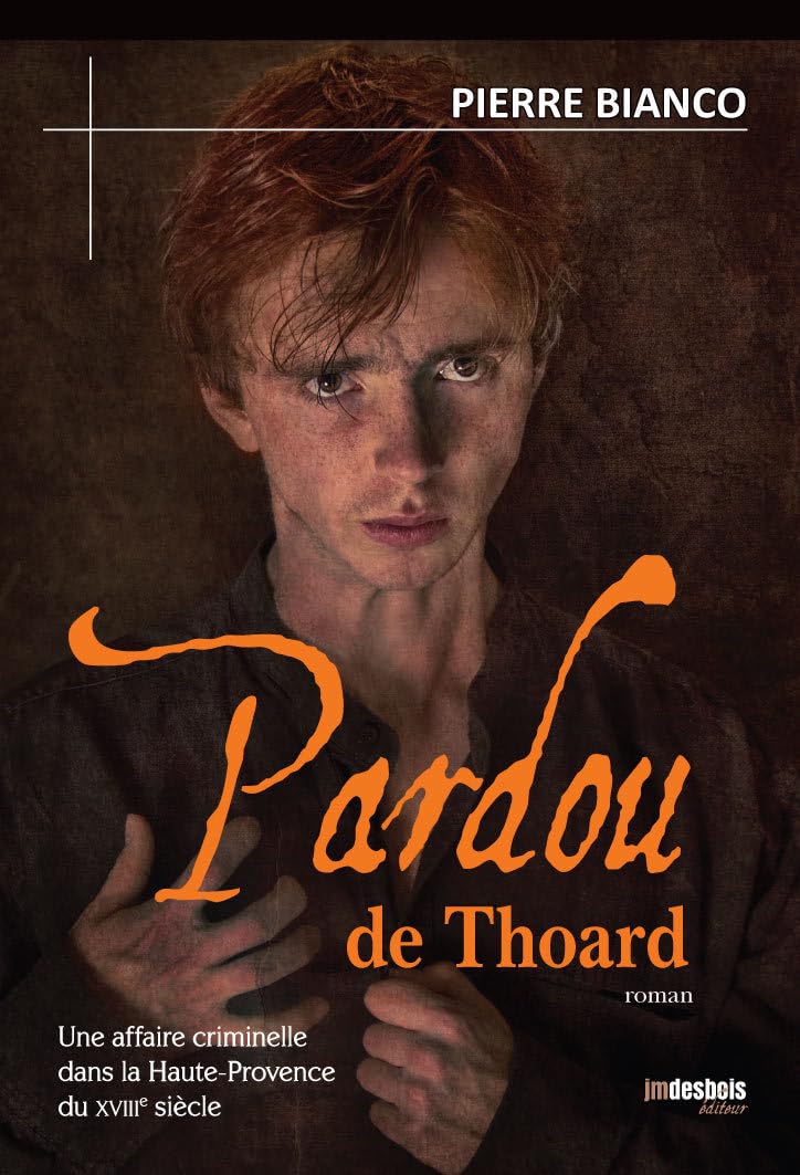 Pardou de Thoard: Une affaire criminelle dans la Haute-Provence du XVIIIe siècle book