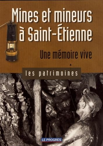 Mines et mineurs à Saint-Etienne: Une mémoire vive book
