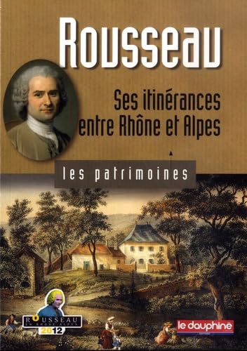 Rousseau: Ses itinérances entre Rhône et Alpes book