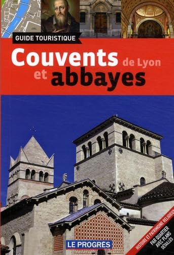 Couvents et abbayes de Lyon: Guide touristique Books