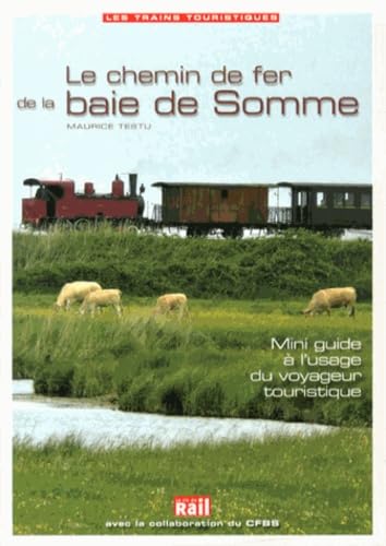 CHEMIN DE FER DE LA BAIE DE SOMME MINI GUIDE TOURISTIQUE book