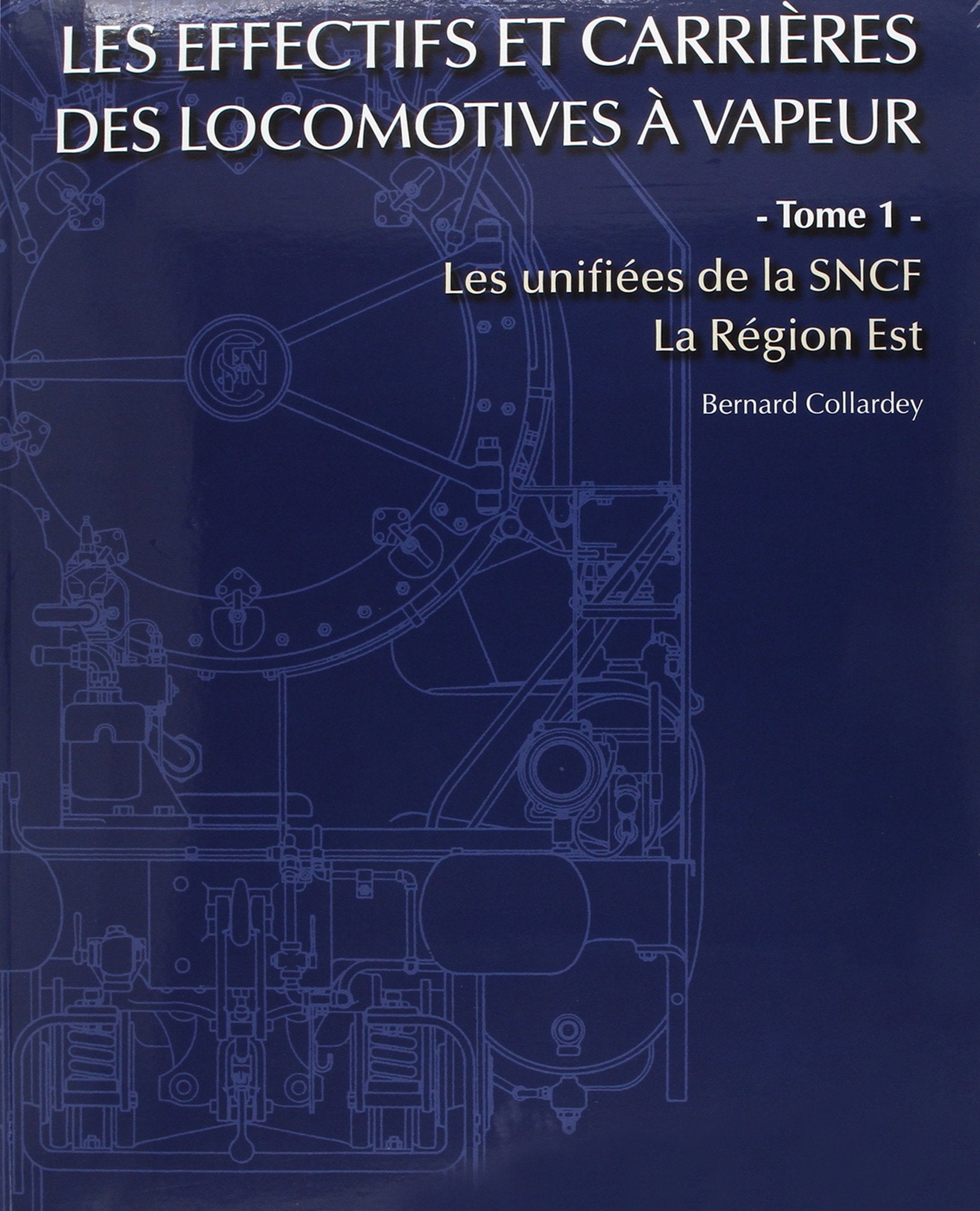 EFFECTIFS ET CARRIERES DES LOCOMOTIVES A VAPEUR REGION EST book