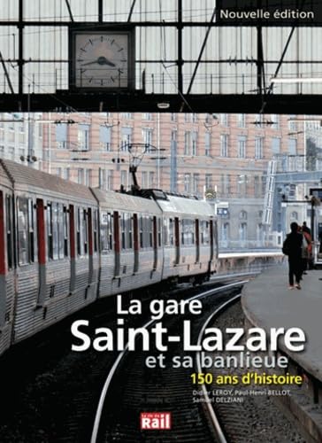 GARE SAINT LAZARE ET SA BANLIEUE 150 ANS D'HISTOIRE (LA) Professional & Reference Books
