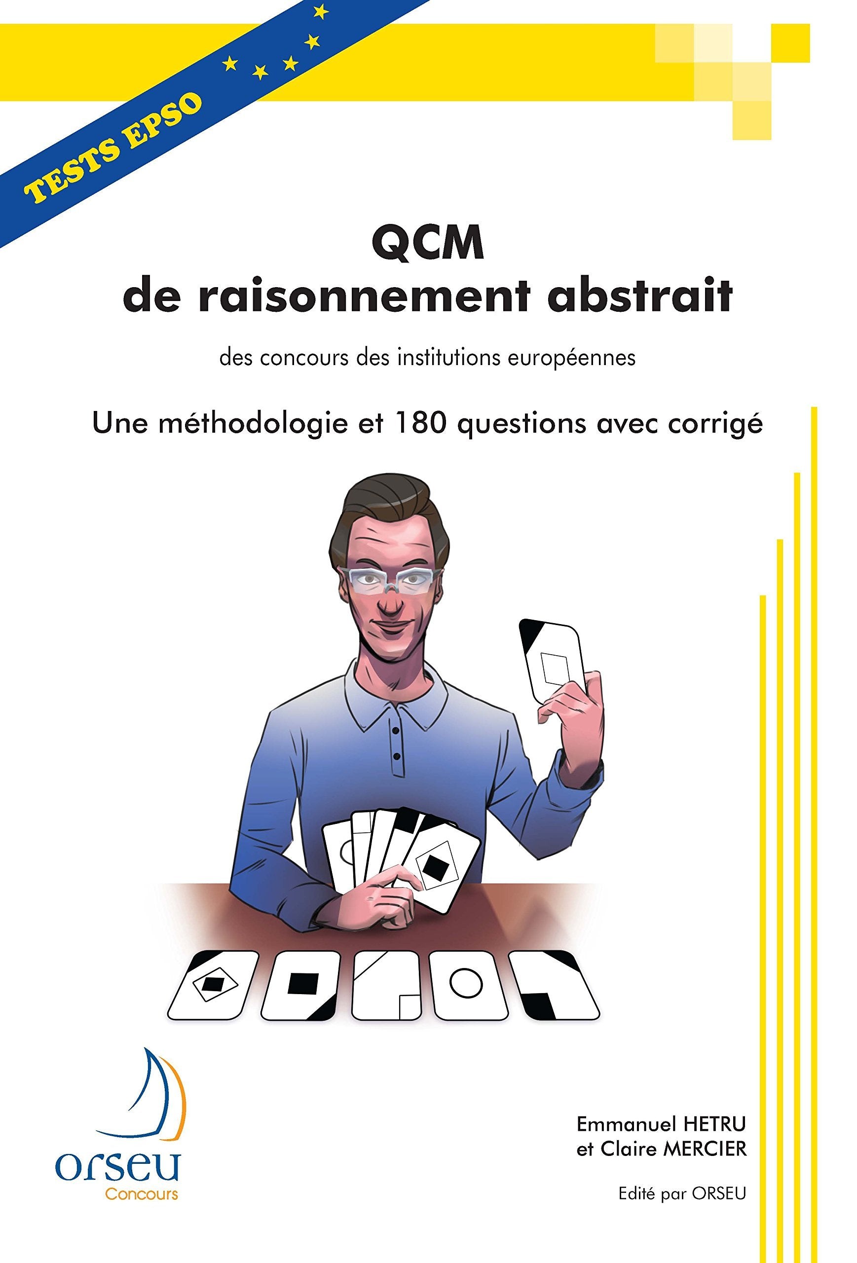 QCM de raisonnement abstrait des concours des instiutions européennes: Tests EPSO, une méthodologie et 180 questions avec corrigé Business, Finance & Career