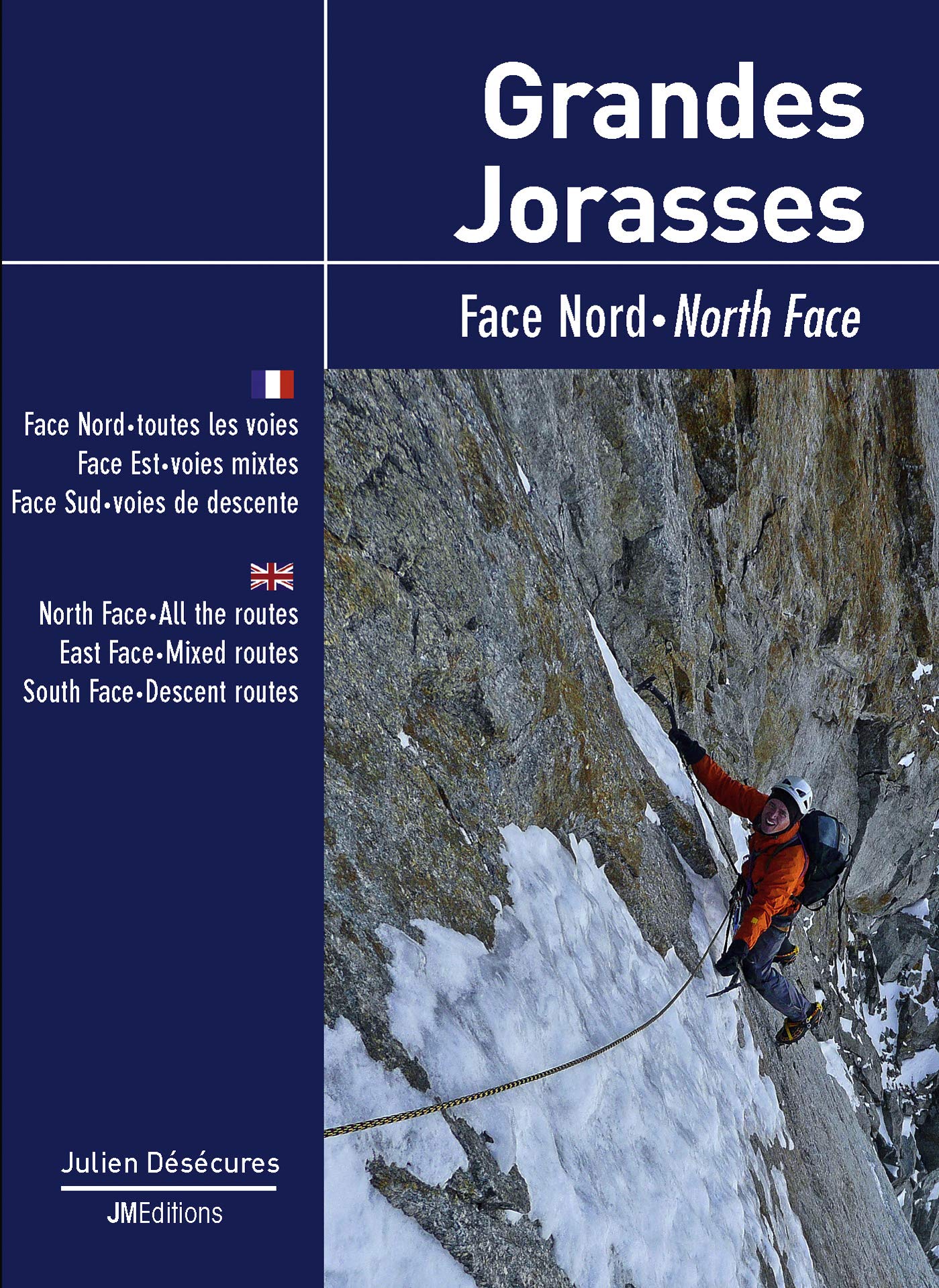 Grandes Jorasses - Face Nord: Face Nord, toutes les voies ; Face Est, voies neige et mixte ; Face sud, voies de descente Leisure & Fun