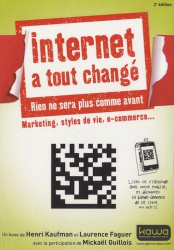 Internet a tout changé, rien ne sera plus comme avant: Marketing, styles de vie, e-commerce... book