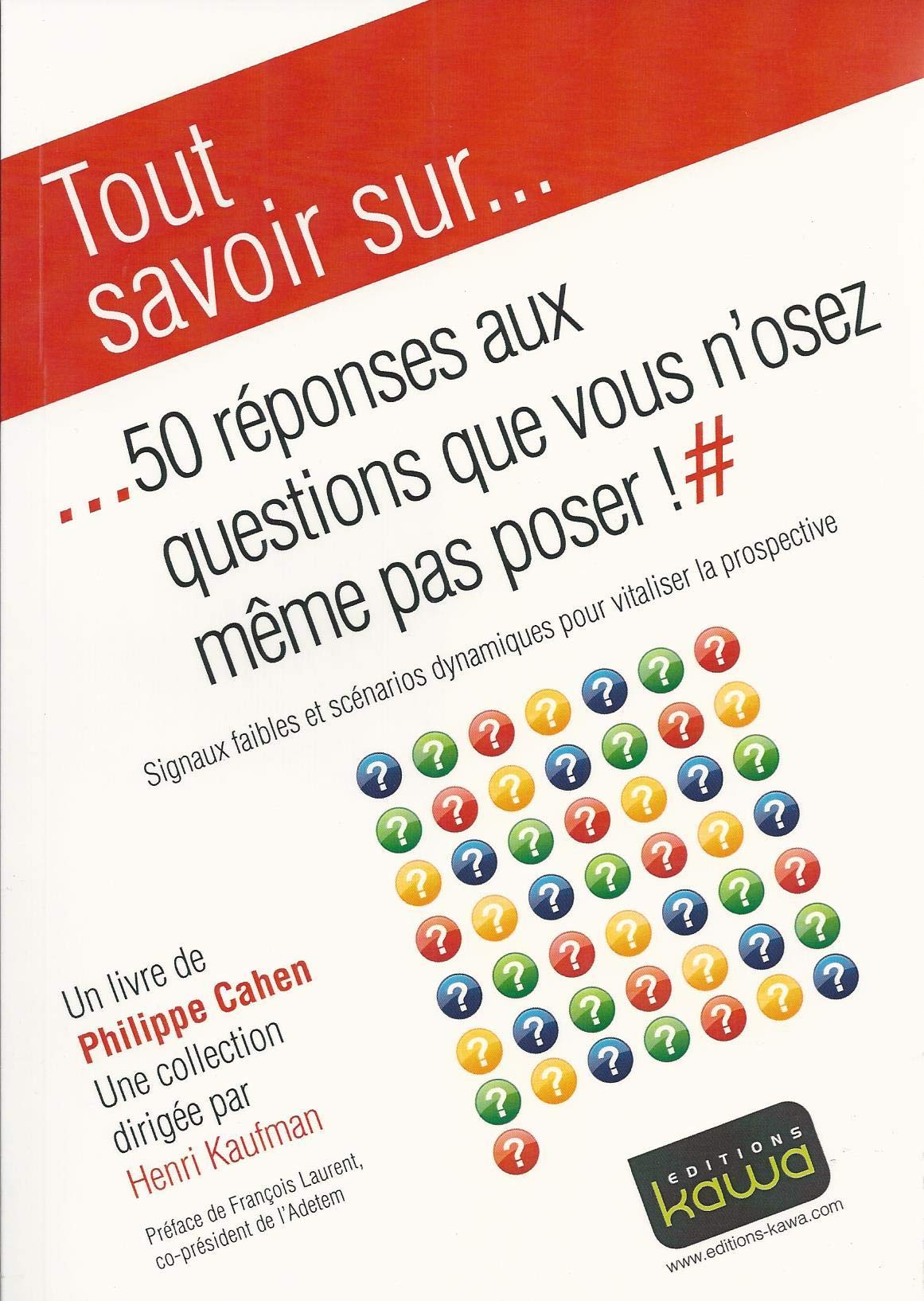 50 réponses aux questions que vous n'osez même pas poser # Signaux faibles et scénarios dynamiques pour vitaliser la prospective Books