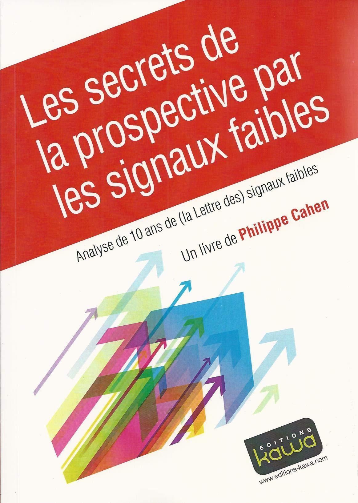 Les secrets de la prospective par les signaux faibles - Analyse de 10 ans de La Lettre des signaux faibles Books