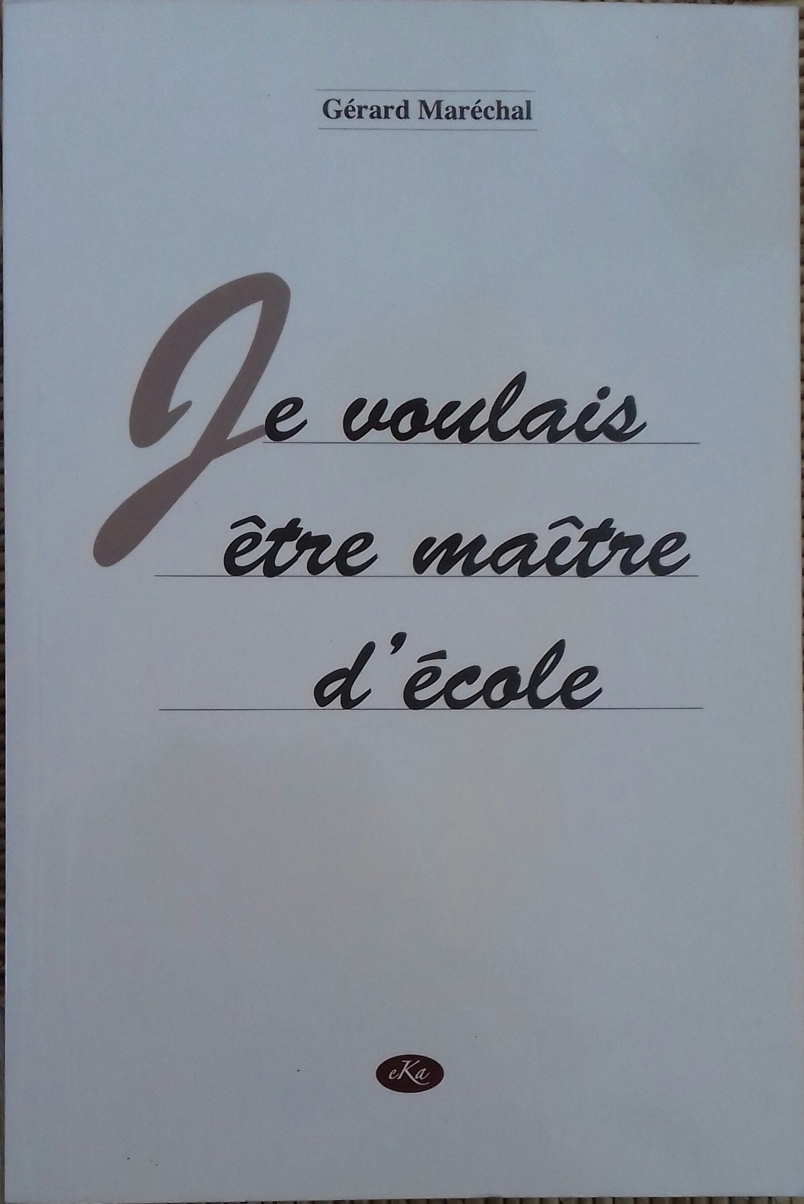 JE VOULAIS ETRE MAITRE D'ECOLE book