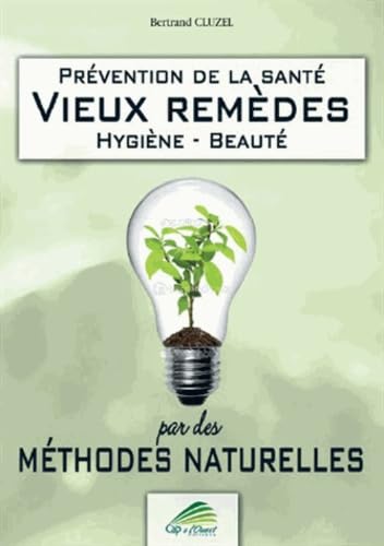 Vieux remèdes par des méthodes naturelles Books