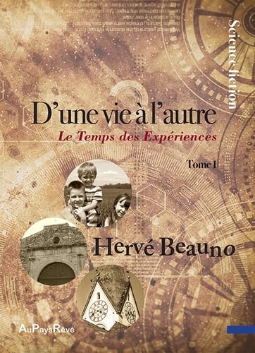 D'une vie à l'Autre - Le Temps des Expériences, Tome 1 Fantasy & Sci-Fi