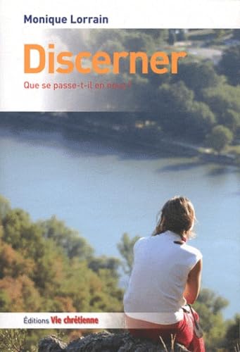 Discerner. Que se passe-t-il en nous ? Religion & Esotericism