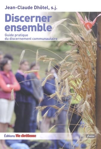 Discerner ensemble: Guide pratique du discernement communautaire Religion & Esotericism