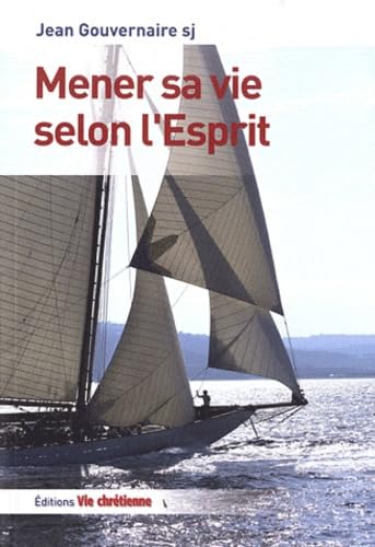 Mener sa vie selon l'Esprit Religion & Esotericism