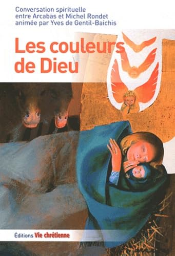 Les couleurs de Dieu -Conversation entre le peintre Arcabas et le théologien Michel Rondet sj Religion & Esotericism