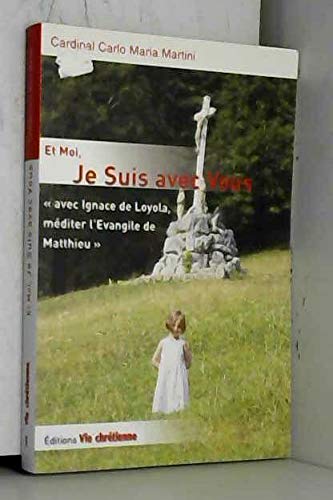 Et Moi, je suis avec vous - Avec Ignace de Loyola, méditer l'évangile de Matthieu Religion & Esotericism