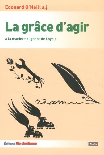 la grâce d'agir à la manière d'Ignace de Loyola: A la manière d'Ignace de Loyola Religion & Esotericism