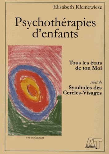 Psychothérapies d'enfants: Tous les états de ton Moi suivi de Symboles des Cercles-Visages book