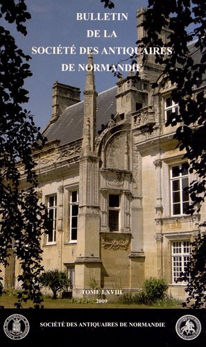 Bulletin de la Société des Antiquaires de Normandie, N° 68 (2009) : Books