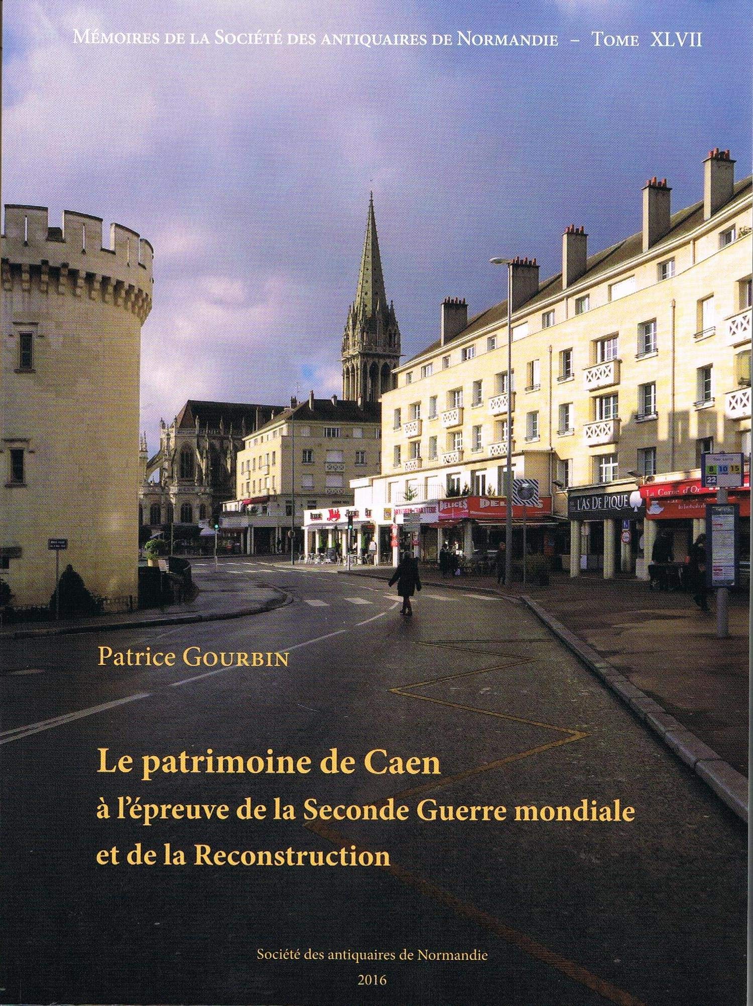 Le patrimoine de Caen à l'épreuve de la Seconde Guerre Mondiale et de la Reconstruction Politics & History