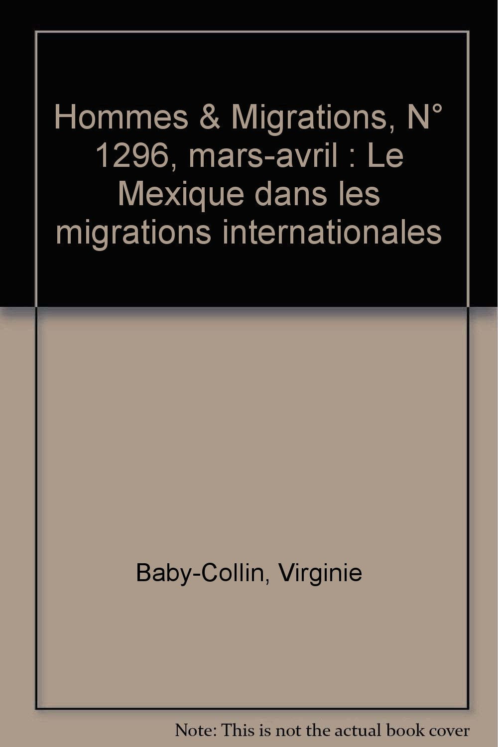 Hommes & Migrations, N° 1296, mars-avril : Le Mexique dans les migrations internationales book