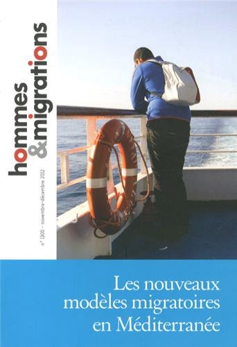 Hommes & Migrations, N° 1300, Novembre-décembre 2012 : Les nouveaux modèles migratoires en Méditerranée Books