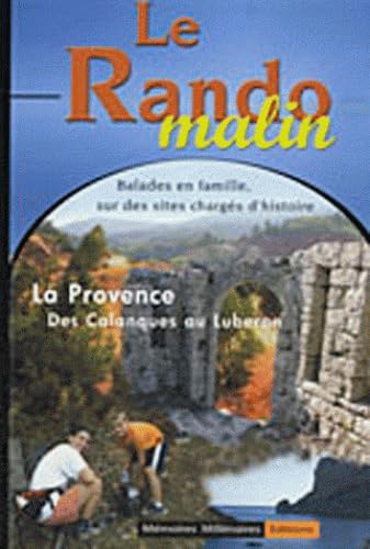 Le Rando malin Provence: Balades en famille de la Préhistoire à nos jours Leisure, Home & Garden