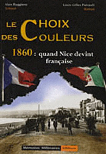 Le choix des couleurs : 1860, quand Nice devint française Essays & Short Stories