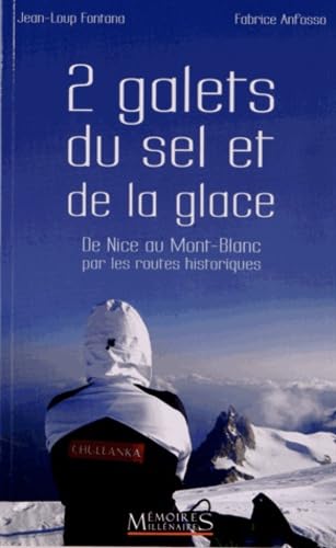 2 galets, du sel et de la glace: De Nice au Mont-Blanc par les routes historiques book