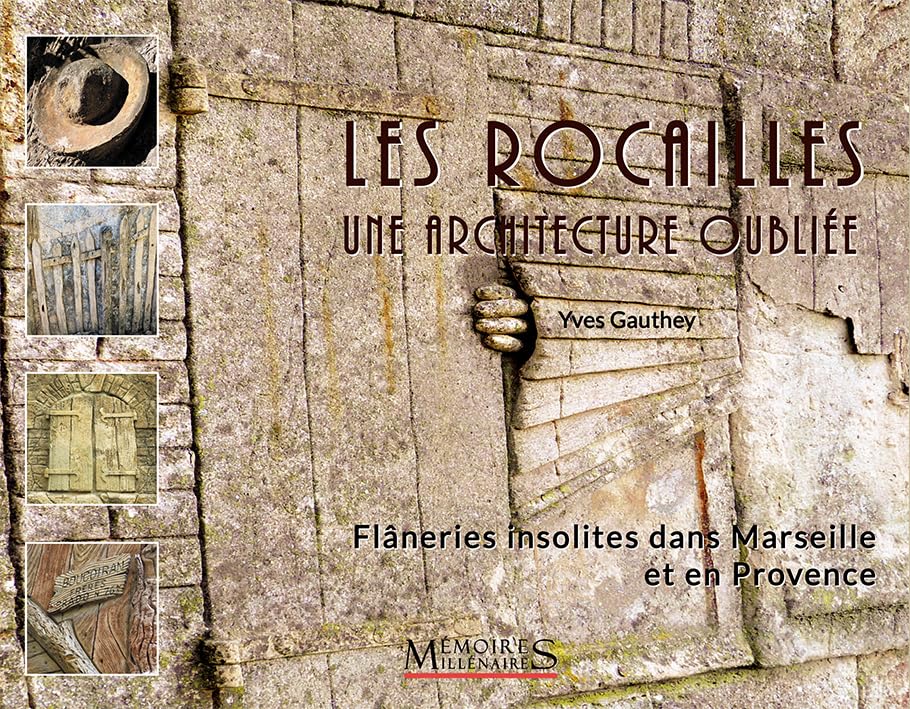 Les Rocailles, une architecture oubliée : Flâneries insolites dans Marseille et en Provence book