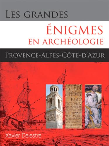 Les grandes énigmes en archéologie en PACA French history