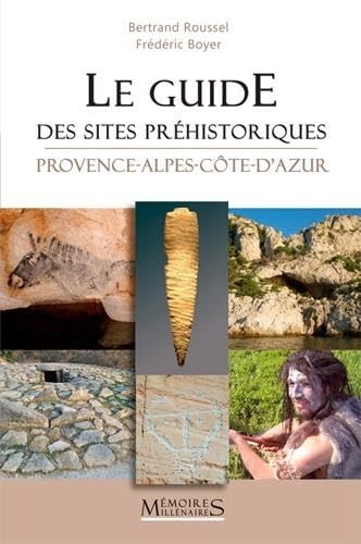 Guide des sites préhistoriques en PACA: Provence-Alpes-Côte-d'Azur Leisure, Home & Garden